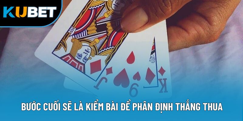 Bước cuối sẽ là kiểm bài để phân định thắng thua