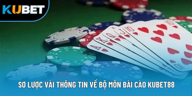 Sơ lược vài thông tin về bộ môn bài cào Kubet88