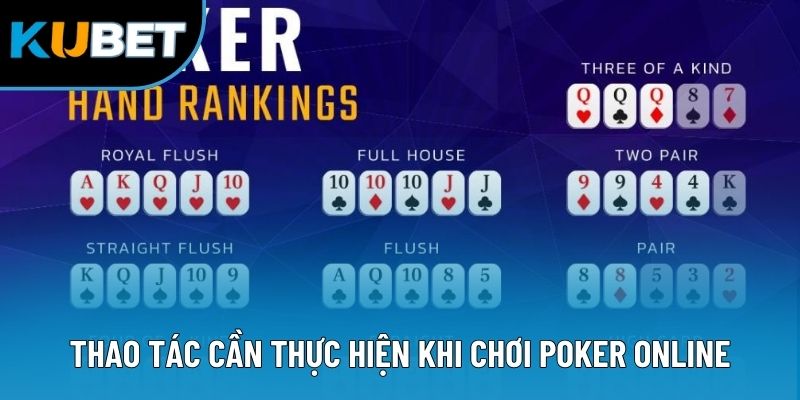 Thao tác cần thực hiện khi chơi Poker online
