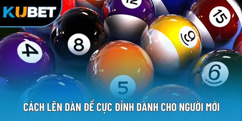 Cách lên dàn đề cực đỉnh dành cho người mới