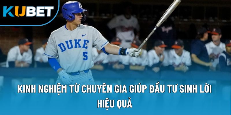Kinh nghiệm từ chuyên gia giúp đầu tư sinh lời hiệu quả
