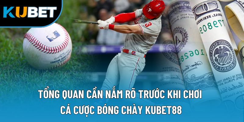 Tổng quan cần nắm rõ trước khi chơi cá cược bóng chày Kubet88