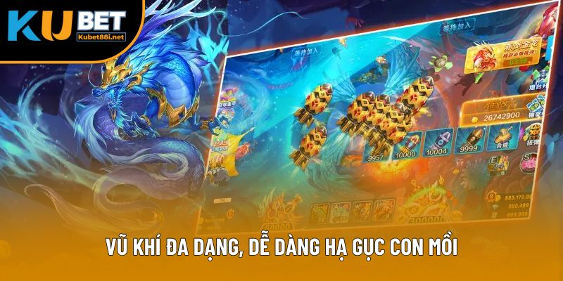 Vũ khí đa dạng, dễ dàng hạ gục con mồi