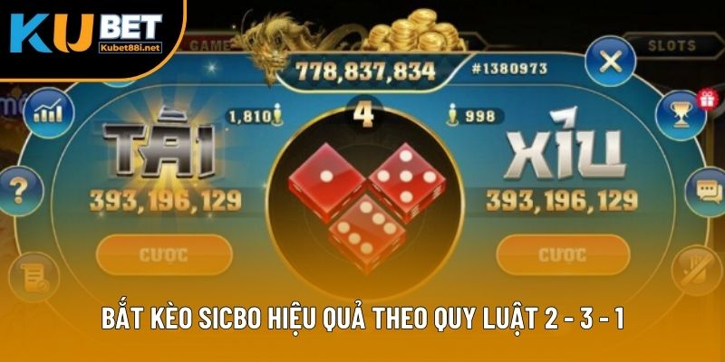 Bắt kèo Sicbo hiệu quả theo quy luật 2 - 3 - 1