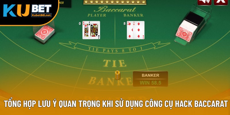 Tổng hợp lưu ý quan trọng khi sử dụng công cụ hack Baccarat