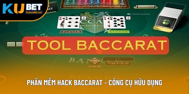 Phần Mềm Hack Baccarat - Công Cụ Hữu Dụng, Tiện Ích